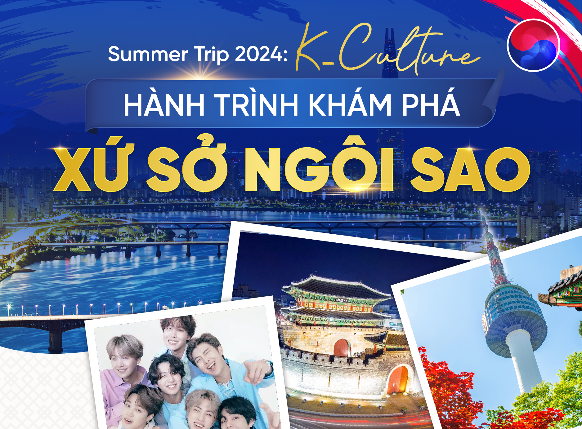 SUMMER TRIP 2024: K-CULTURE – DISCOVERING THE LAND OF STARS