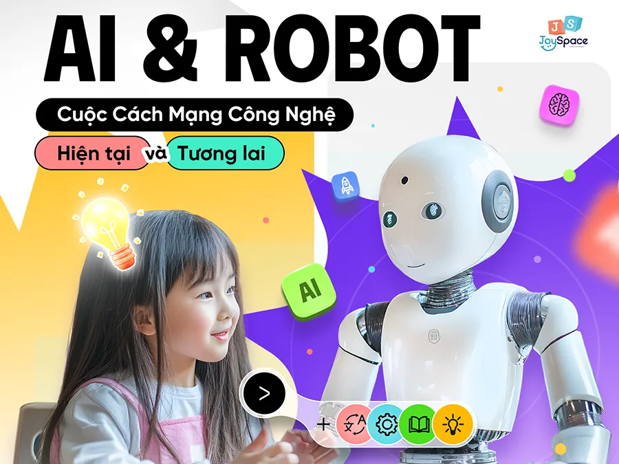 AI & Robot: Cuộc Cách Mạng Công Nghệ Hiện tại và Tương Lai