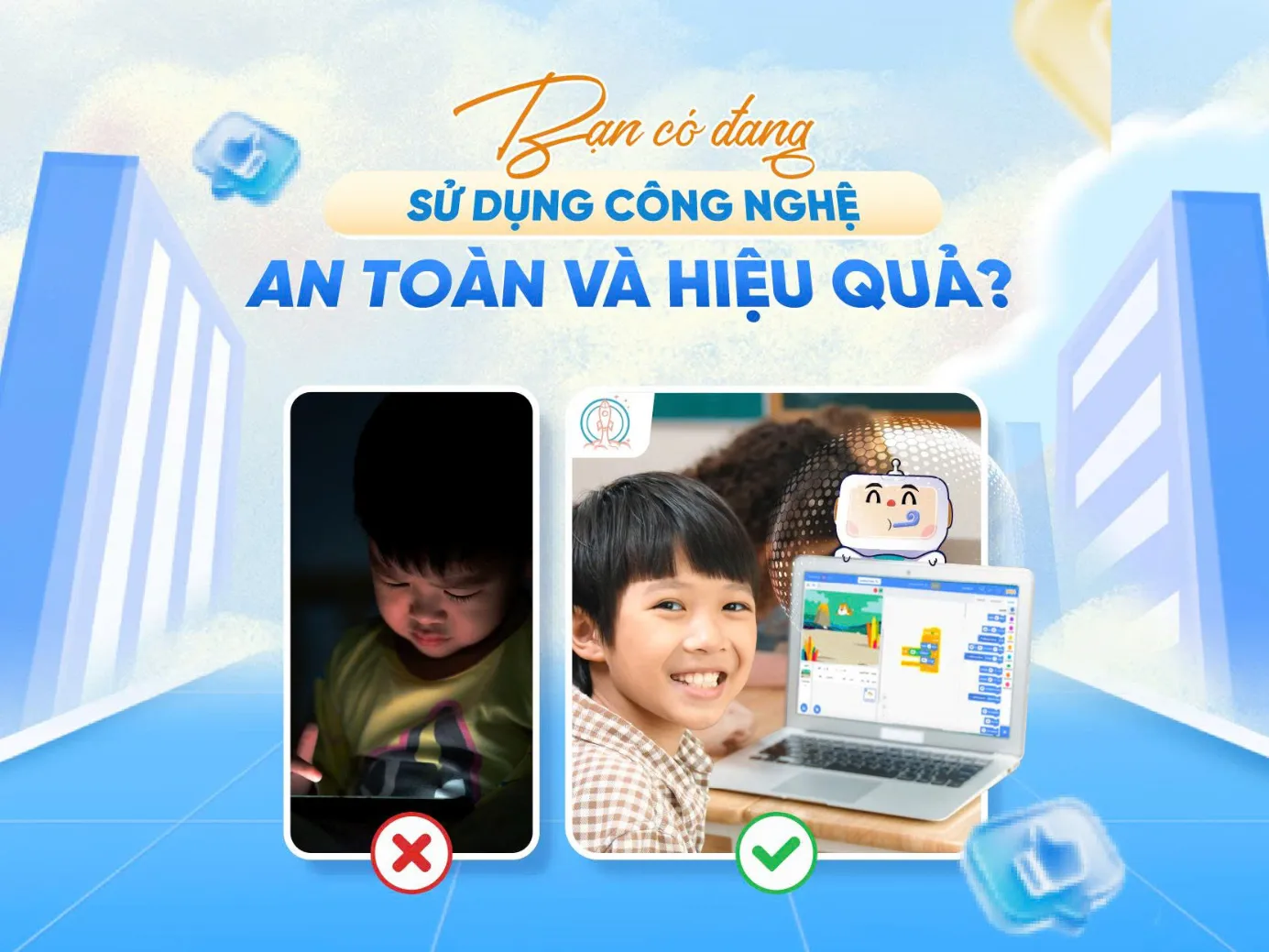 Trẻ Có Đang Sử Dụng Công Nghệ An Toàn Và Hiệu Quả?