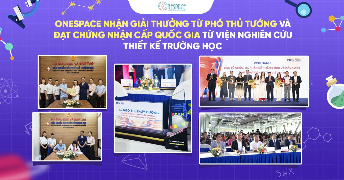 OneSpace nhận giải thưởng từ Phó Thủ tướng và đạt chứng nhận cấp quốc gia từ Viện Nghiên cứu Thiết kế Trường học