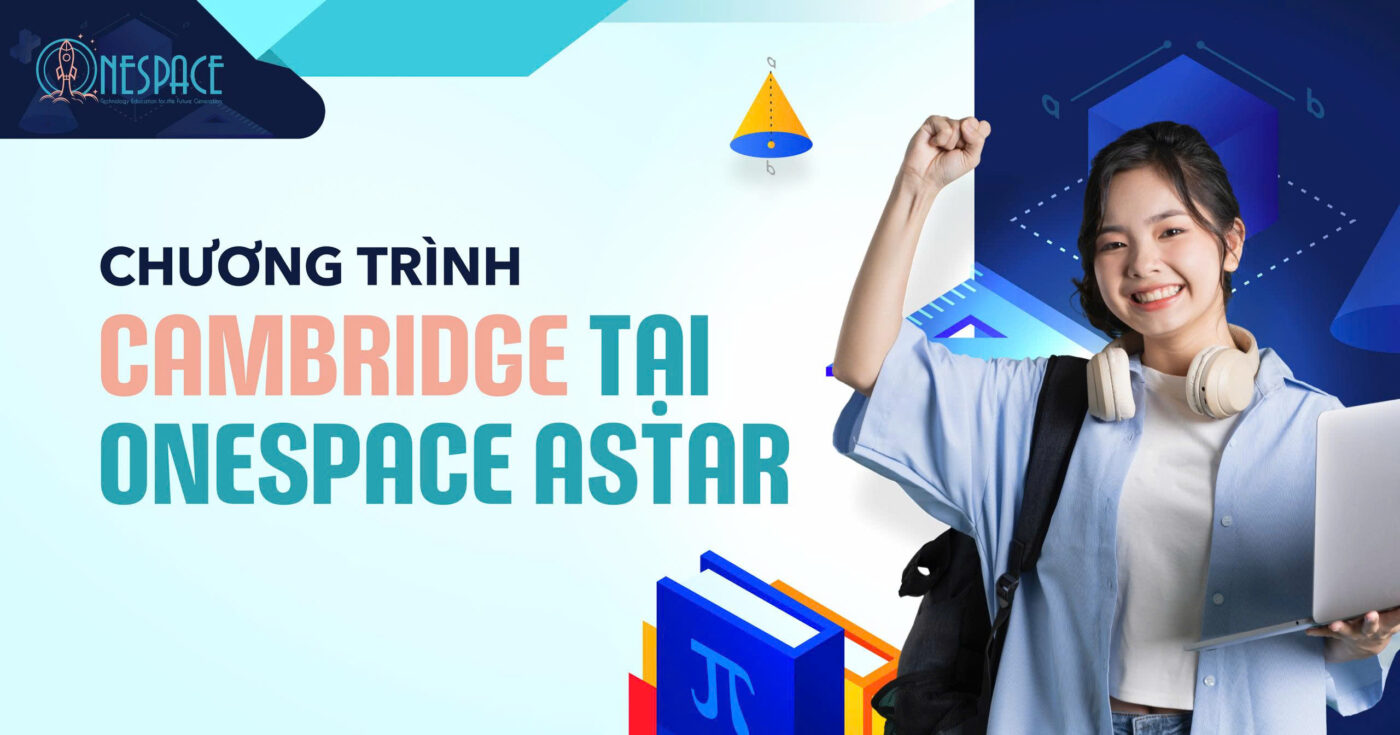 lo-trinh-cambridge-tai-onespace-astar